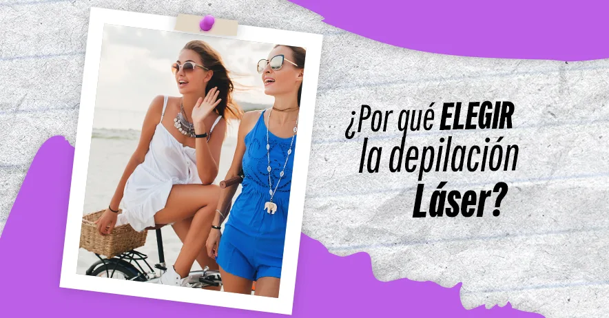 Conoce por qué la Depilación Láser es la mejor opción